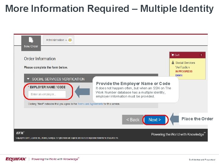 More Information Required – Multiple Identity Provide the Employer Name or Code It does