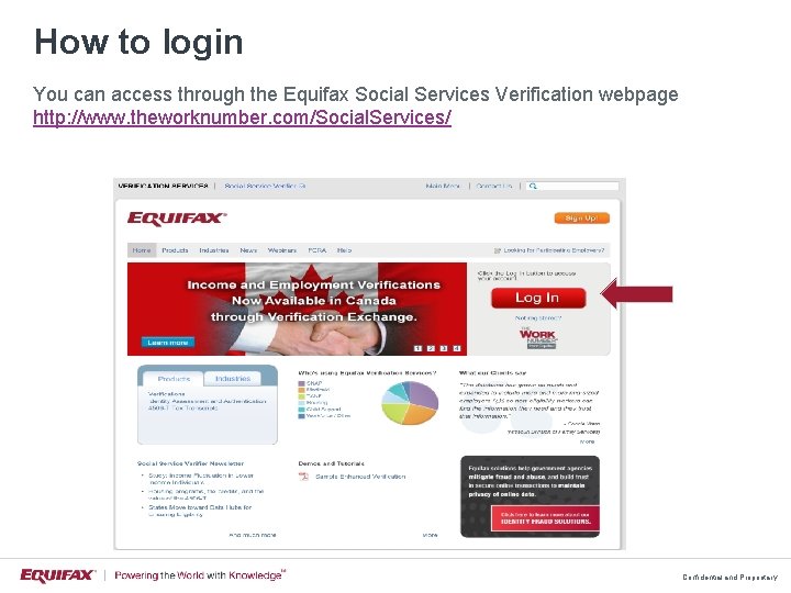 How to login You can access through the Equifax Social Services Verification webpage http: