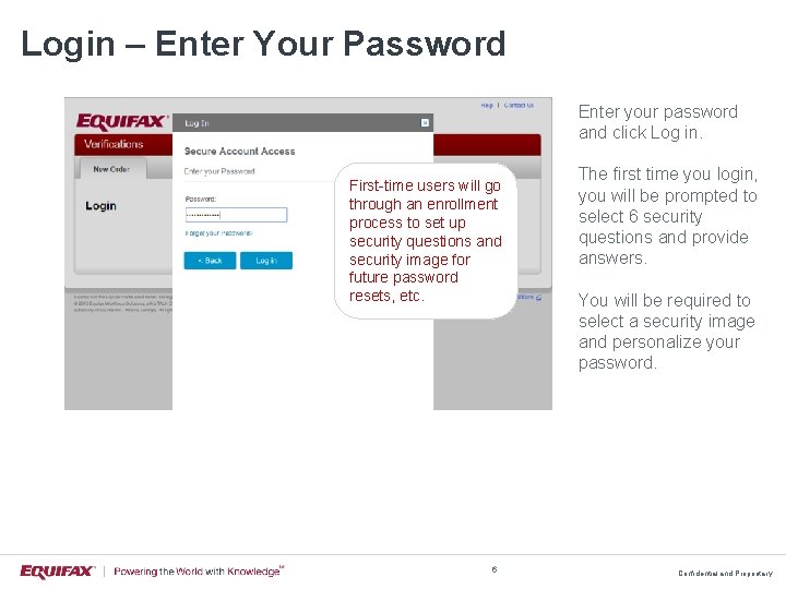 Login – Enter Your Password Enter your password and click Log in. First-time users