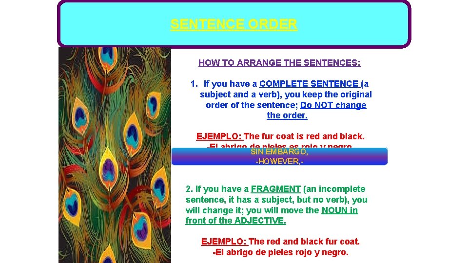 SENTENCE ORDER HOW TO ARRANGE THE SENTENCES: 1. If you have a COMPLETE SENTENCE