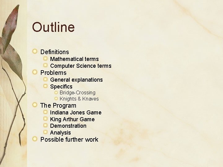 Outline Definitions Mathematical terms Computer Science terms Problems General explanations Specifics Bridge-Crossing Knights & Outline Definitions Mathematical terms Computer Science terms Problems General explanations Specifics Bridge-Crossing Knights &