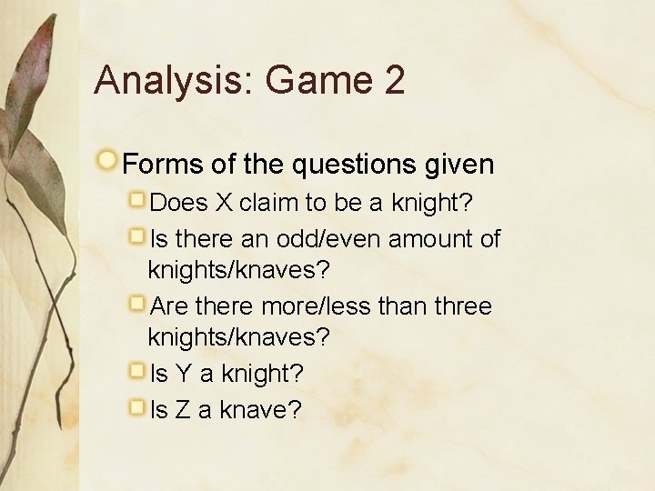 Analysis: Game 2 Forms of the questions given Does X claim to be a Analysis: Game 2 Forms of the questions given Does X claim to be a