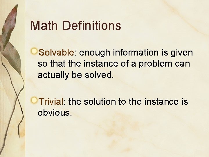 Math Definitions Solvable: Solvable enough information is given so that the instance of a Math Definitions Solvable: Solvable enough information is given so that the instance of a