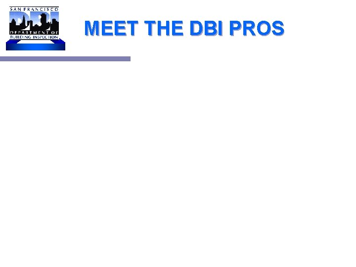 MEET THE DBI PROS 