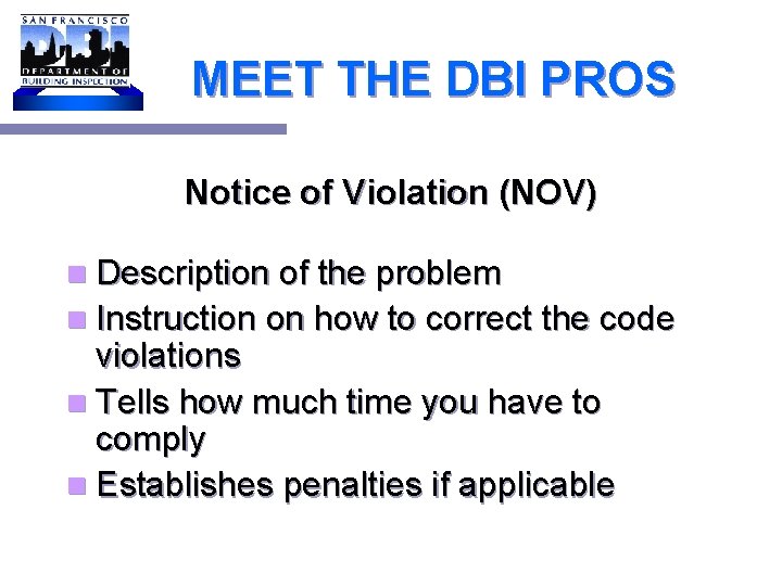 MEET THE DBI PROS Notice of Violation (NOV) n Description of the problem n