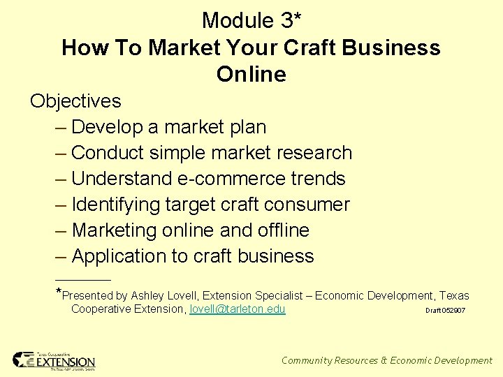 Module 3* How To Market Your Craft Business Online Objectives – Develop a market