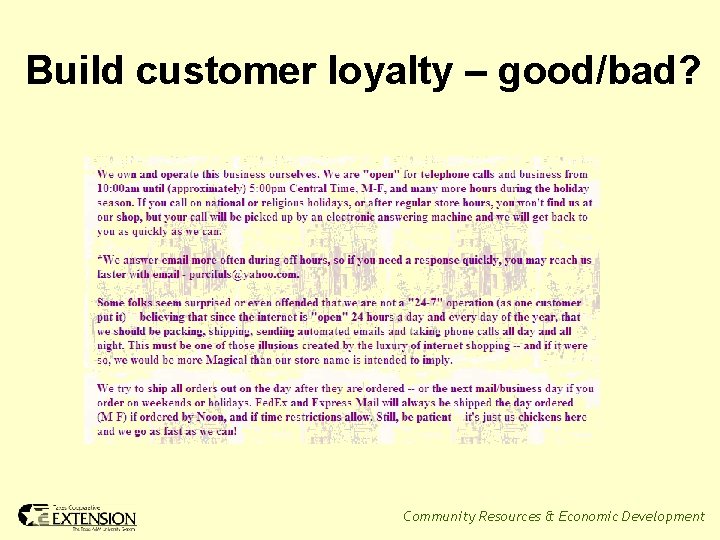 Build customer loyalty – good/bad? Community Resources & Economic Development 