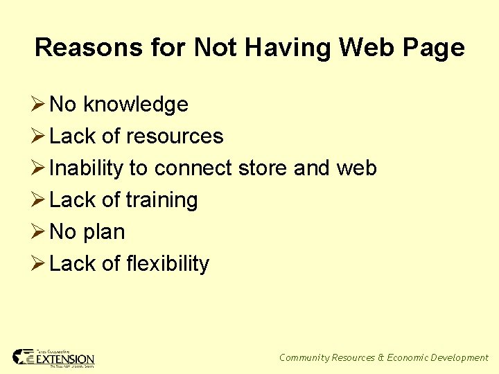 Reasons for Not Having Web Page Ø No knowledge Ø Lack of resources Ø