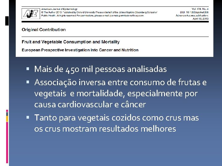  Mais de 450 mil pessoas analisadas Associação inversa entre consumo de frutas e