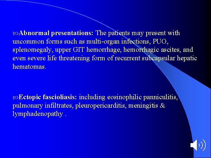  Abnormal presentations: The patients may present with uncommon forms such as multi-organ infections,