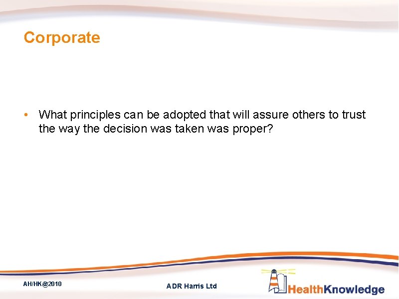 Corporate • What principles can be adopted that will assure others to trust the