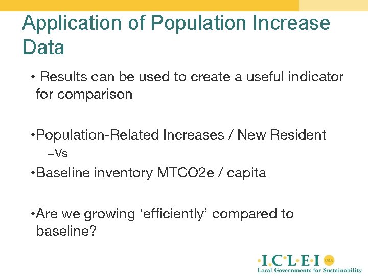 Application of Population Increase Data • Results can be used to create a useful