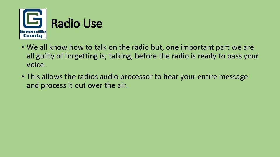 Pu Radio Use • We all know how to talk on the radio but,