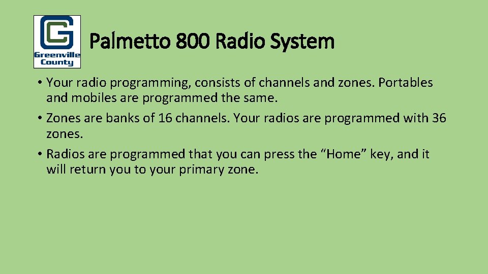 Pu Palmetto 800 Radio System • Your radio programming, consists of channels and zones.