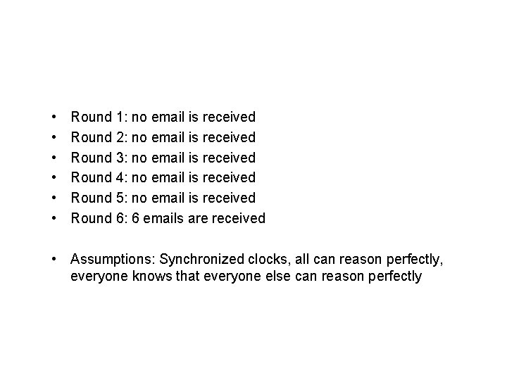  • • • Round 1: no email is received Round 2: no email