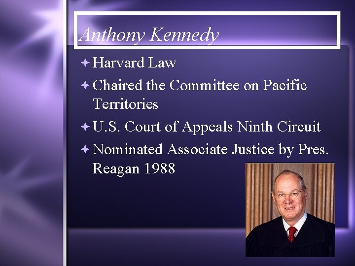 Anthony Kennedy Harvard Law Chaired the Committee on Pacific Territories U. S. Court of