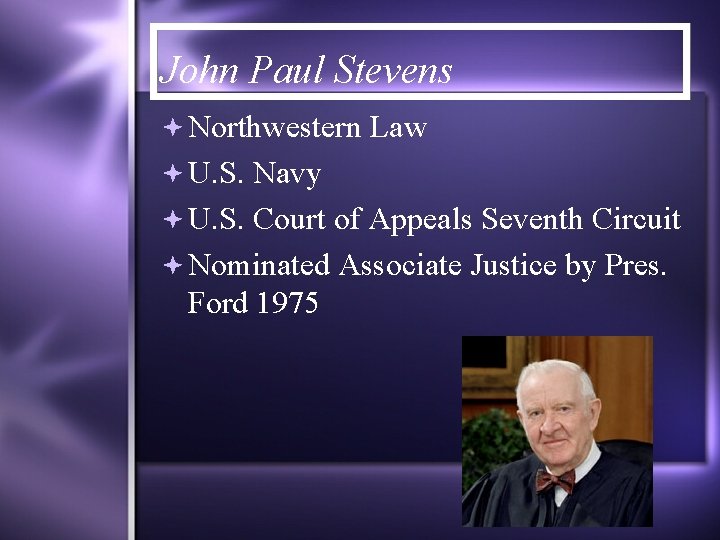 John Paul Stevens Northwestern Law U. S. Navy U. S. Court of Appeals Seventh