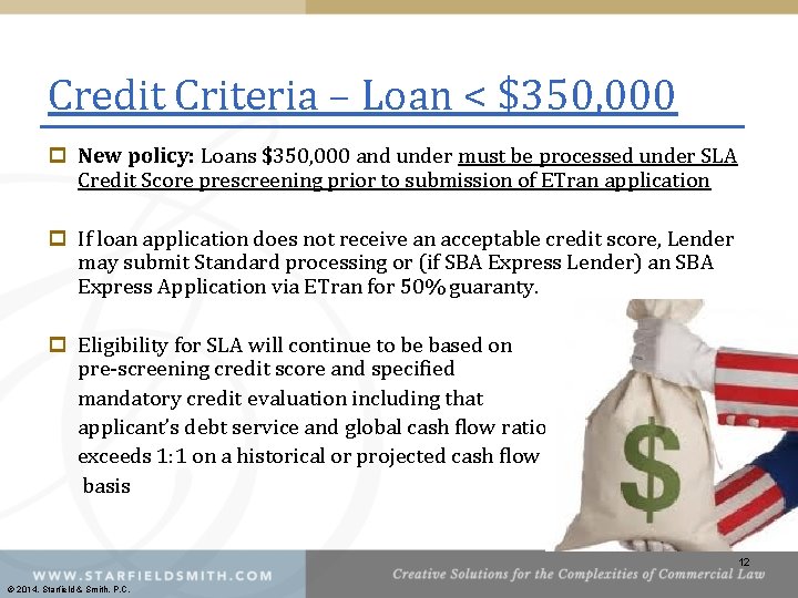 Credit Criteria – Loan < $350, 000 p New policy: Loans $350, 000 and