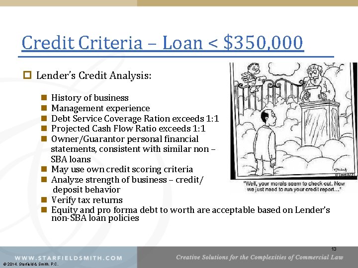 Credit Criteria – Loan < $350, 000 p Lender’s Credit Analysis: n n n