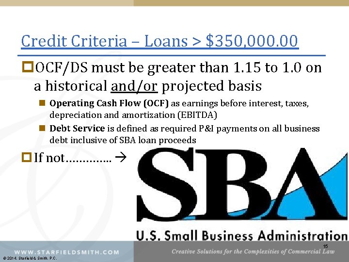Credit Criteria – Loans > $350, 000. 00 p. OCF/DS must be greater than