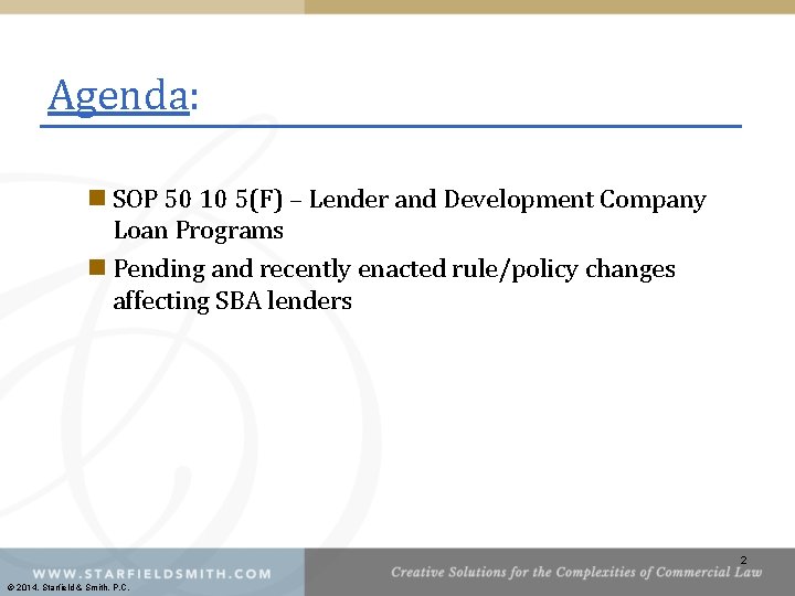 Agenda: n SOP 50 10 5(F) – Lender and Development Company Loan Programs n