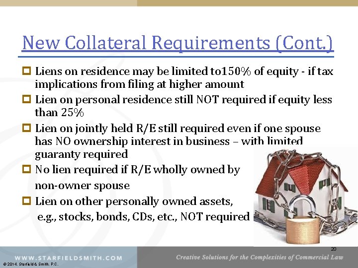New Collateral Requirements (Cont. ) p Liens on residence may be limited to 150%