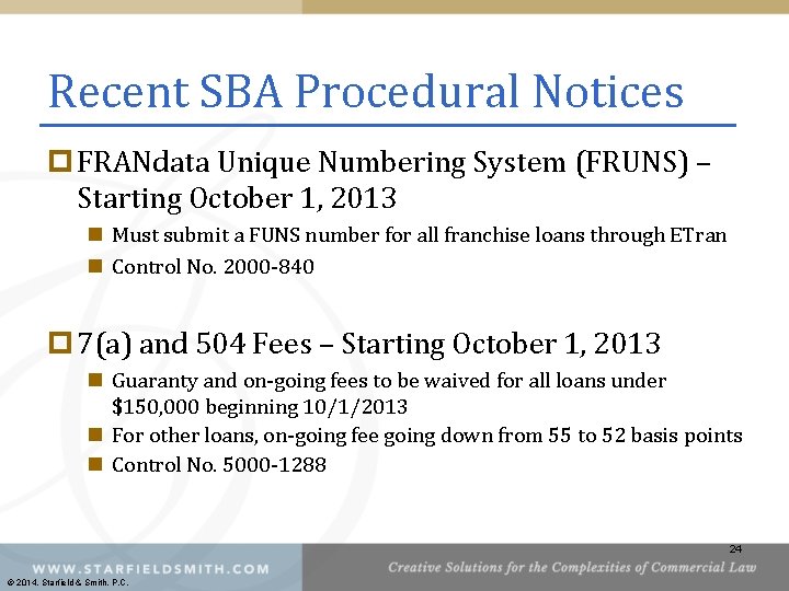 Recent SBA Procedural Notices p FRANdata Unique Numbering System (FRUNS) – Starting October 1,