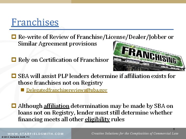 Franchises p Re-write of Review of Franchise/License/Dealer/Jobber or Similar Agreement provisions p Rely on