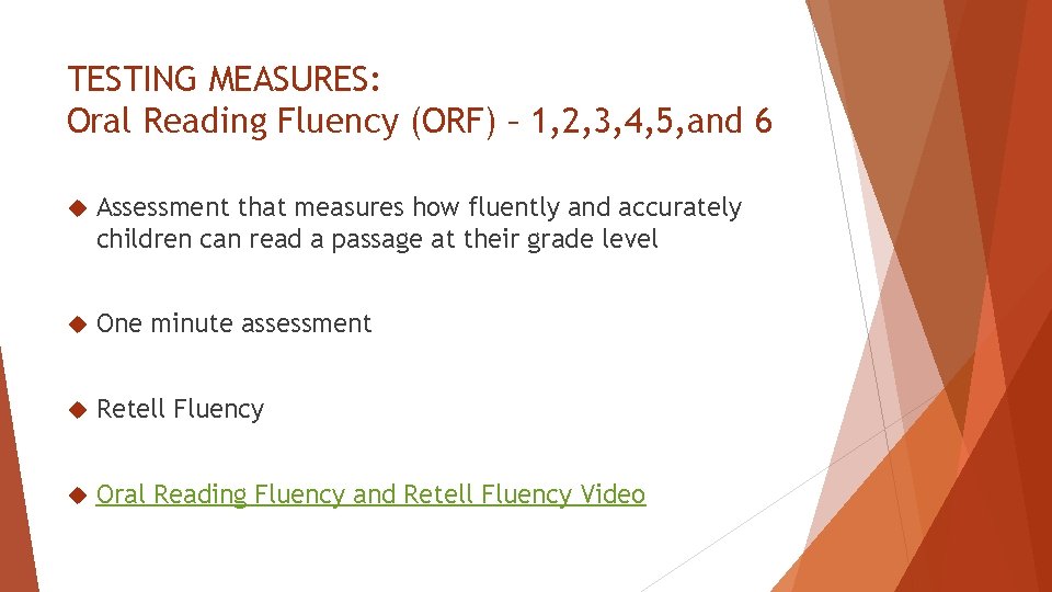 TESTING MEASURES: Oral Reading Fluency (ORF) – 1, 2, 3, 4, 5, and 6