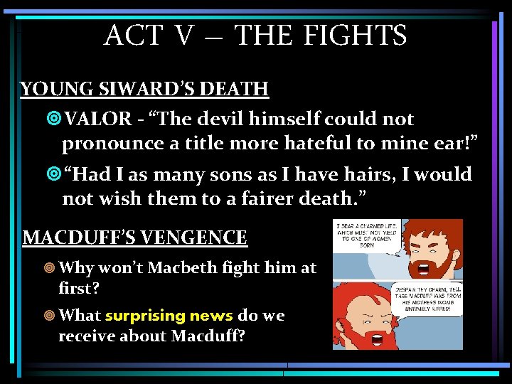 ACT V – THE FIGHTS YOUNG SIWARD’S DEATH VALOR - “The devil himself could