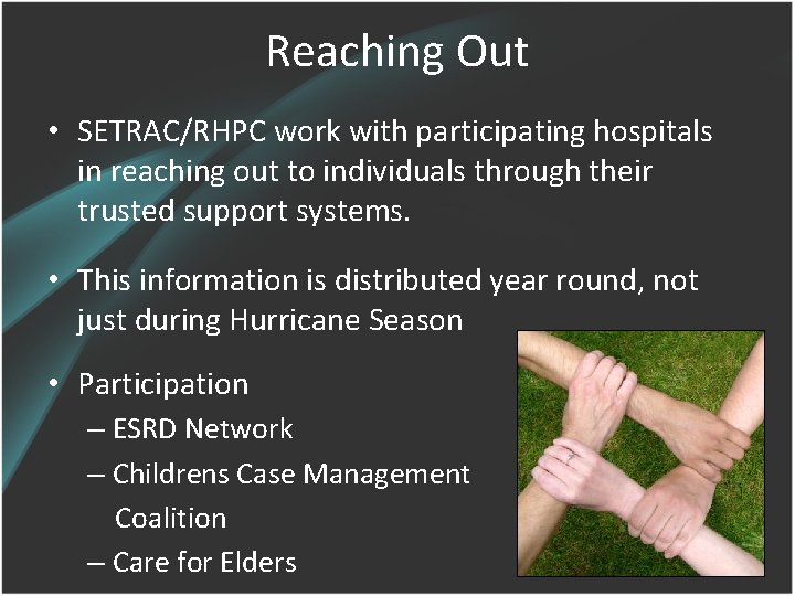 Reaching Out • SETRAC/RHPC work with participating hospitals in reaching out to individuals through