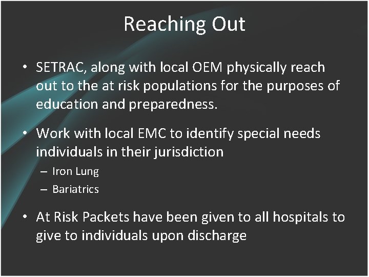 Reaching Out • SETRAC, along with local OEM physically reach out to the at