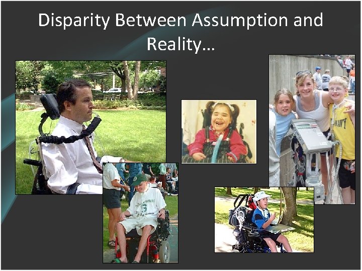 Disparity Between Assumption and Reality… 