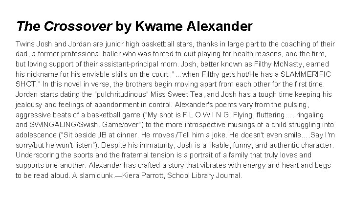 The Crossover by Kwame Alexander Twins Josh and Jordan are junior high basketball stars,