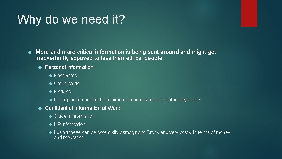 Why do we need it? More and more critical information is being sent around