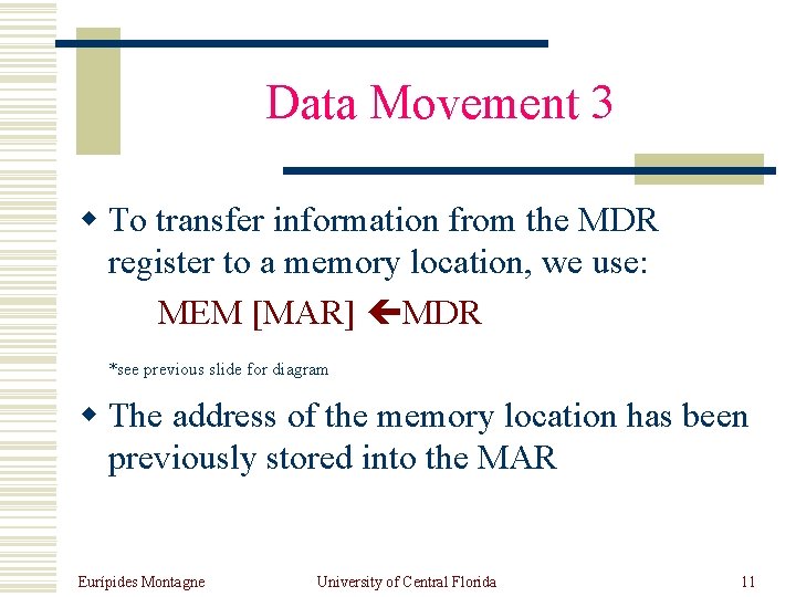 Data Movement 3 w To transfer information from the MDR register to a memory