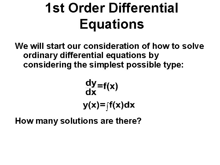 1 st Order Differential Equations We will start our consideration of how to solve