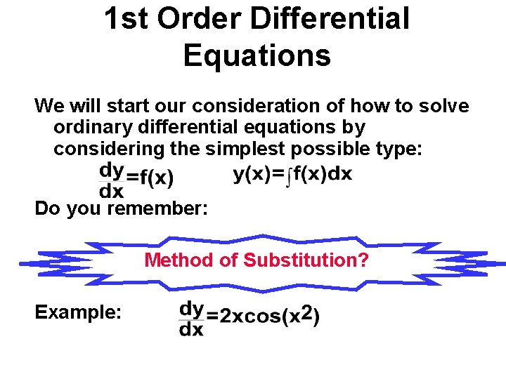 1 st Order Differential Equations We will start our consideration of how to solve