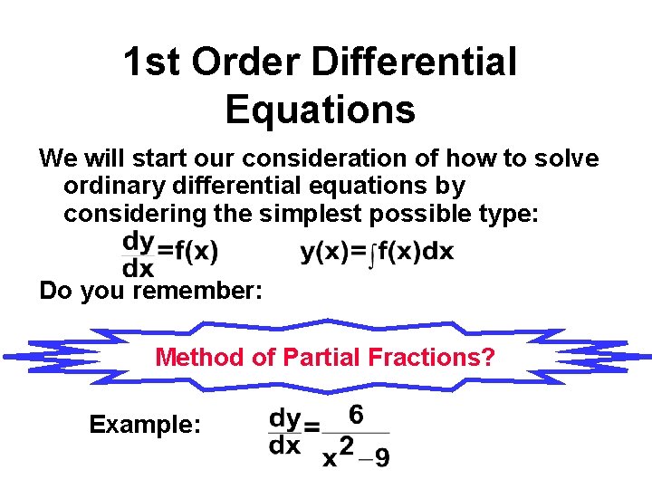 1 st Order Differential Equations We will start our consideration of how to solve