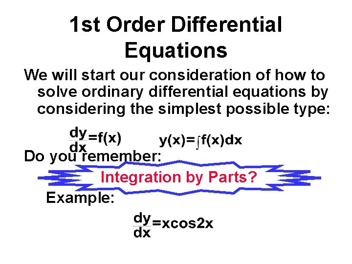 1 st Order Differential Equations We will start our consideration of how to solve