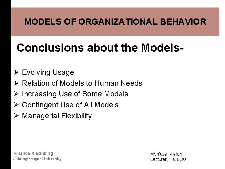 MODELS OF ORGANIZATIONAL BEHAVIOR Conclusions about the ModelsØ Ø Ø Evolving Usage Relation of