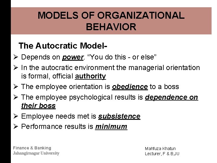 MODELS OF ORGANIZATIONAL BEHAVIOR The Autocratic ModelØ Depends on power. “You do this - MODELS OF ORGANIZATIONAL BEHAVIOR The Autocratic ModelØ Depends on power. “You do this -