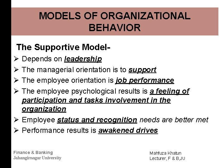 MODELS OF ORGANIZATIONAL BEHAVIOR The Supportive ModelØ Ø Depends on leadership The managerial orientation