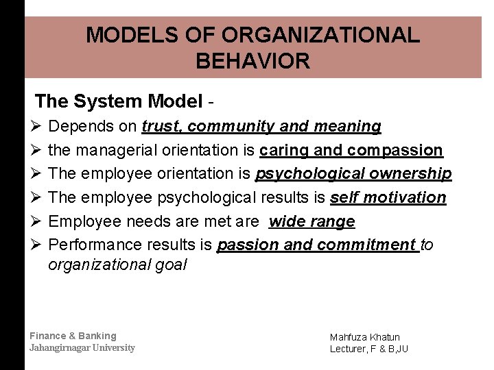 MODELS OF ORGANIZATIONAL BEHAVIOR The System Model Ø Ø Ø Depends on trust, community