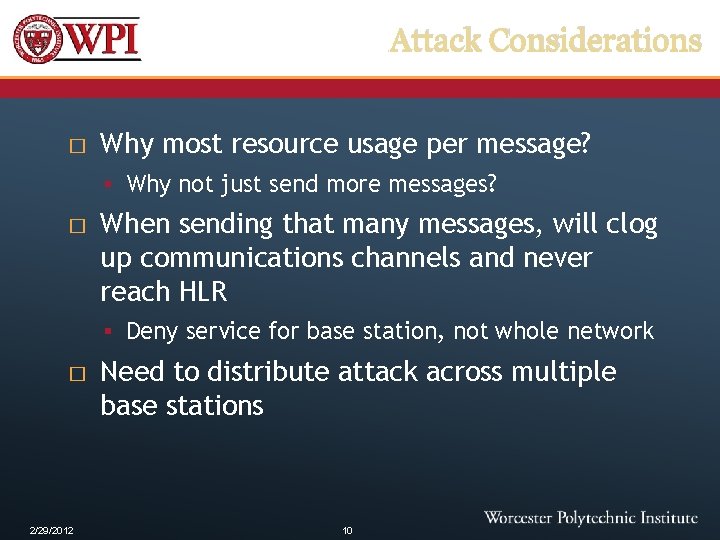 Attack Considerations � Why most resource usage per message? § Why not just send