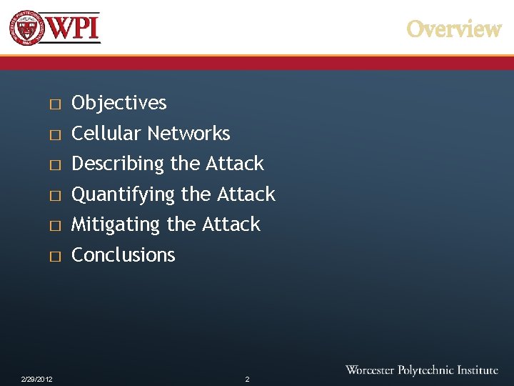 Overview � Objectives � Cellular Networks � Describing the Attack � Quantifying the Attack