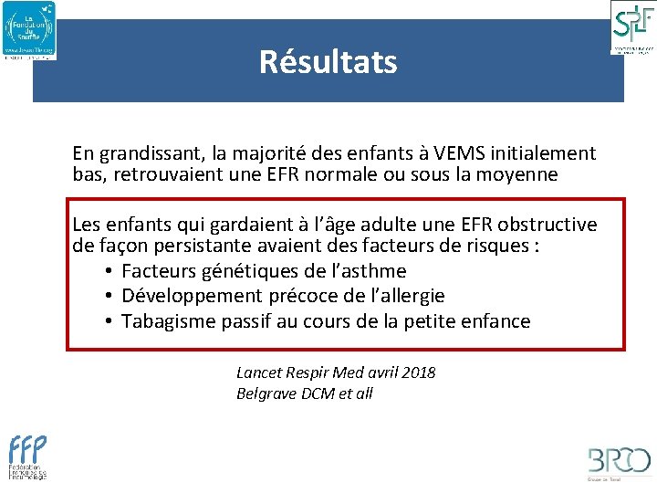 Résultats En grandissant, la majorité des enfants à VEMS initialement bas, retrouvaient une EFR