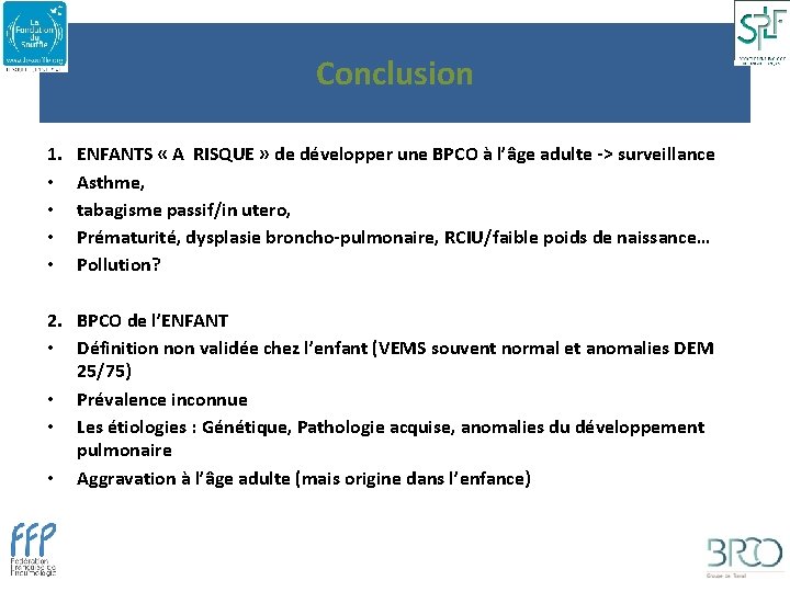Conclusion 1. • • ENFANTS « A RISQUE » de développer une BPCO à