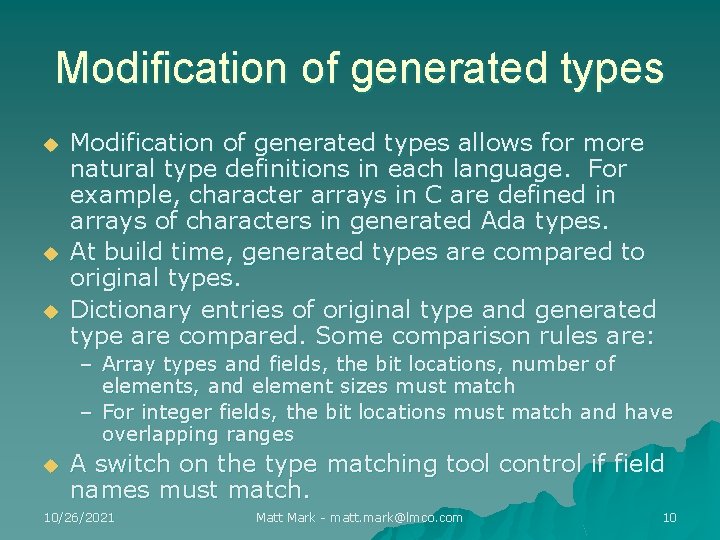 Modification of generated types u u u Modification of generated types allows for more