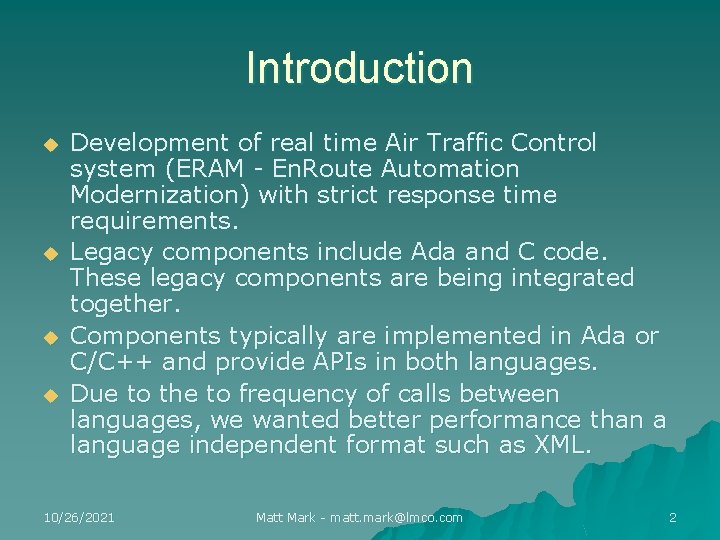 Introduction u u Development of real time Air Traffic Control system (ERAM - En.